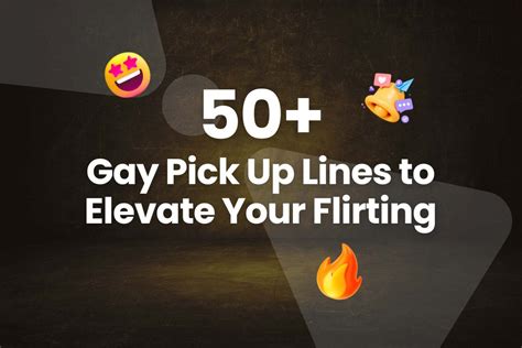 gay chat up lines|Pick Up Lines for Gay: Flirting with Finesse.